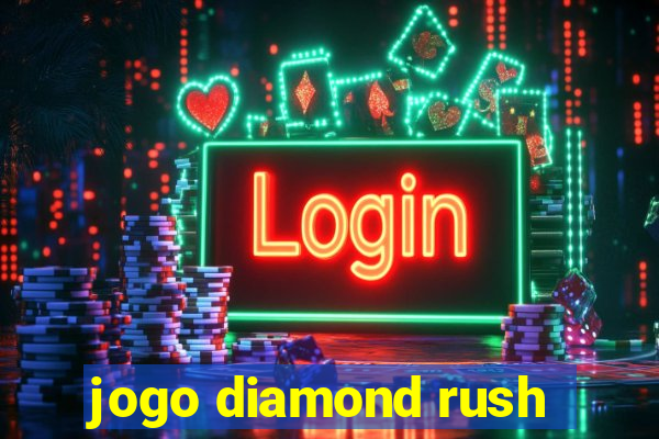 jogo diamond rush